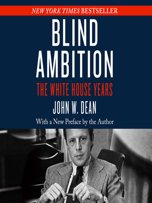 Title details for Blind Ambition by John W. Dean - Available